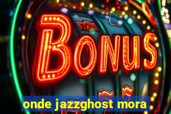 onde jazzghost mora